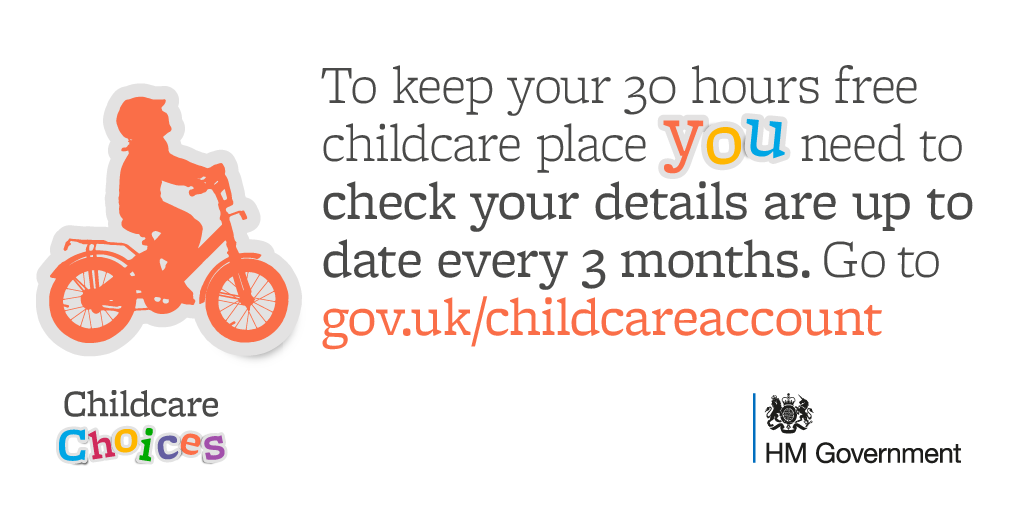 To keep your 30 hours free childcare check your details are up to date every 3 months 